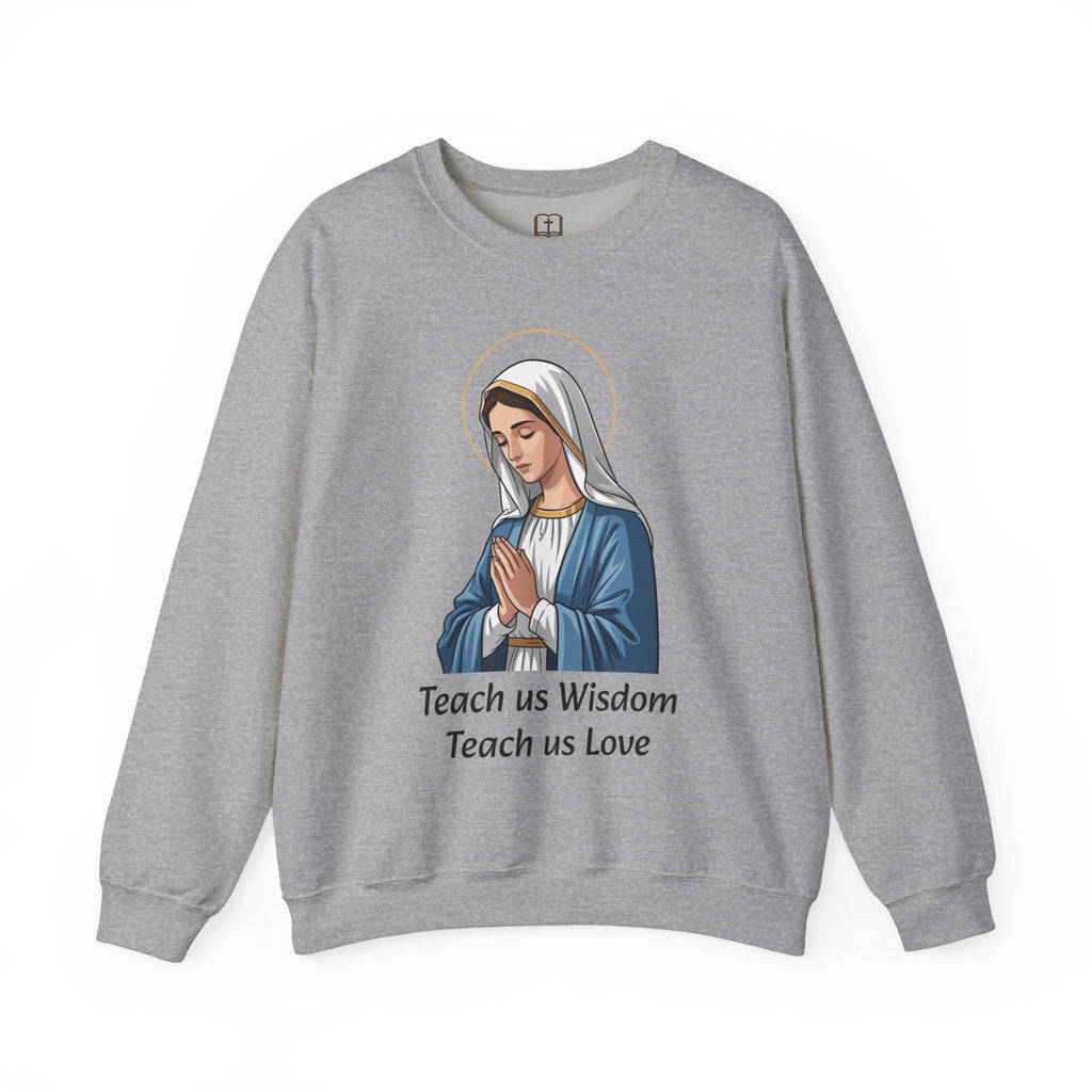 Sudadera de cuello redondo «Enséñanos sabiduría, enséñanos amor» de María | Catholic Faith Apparel