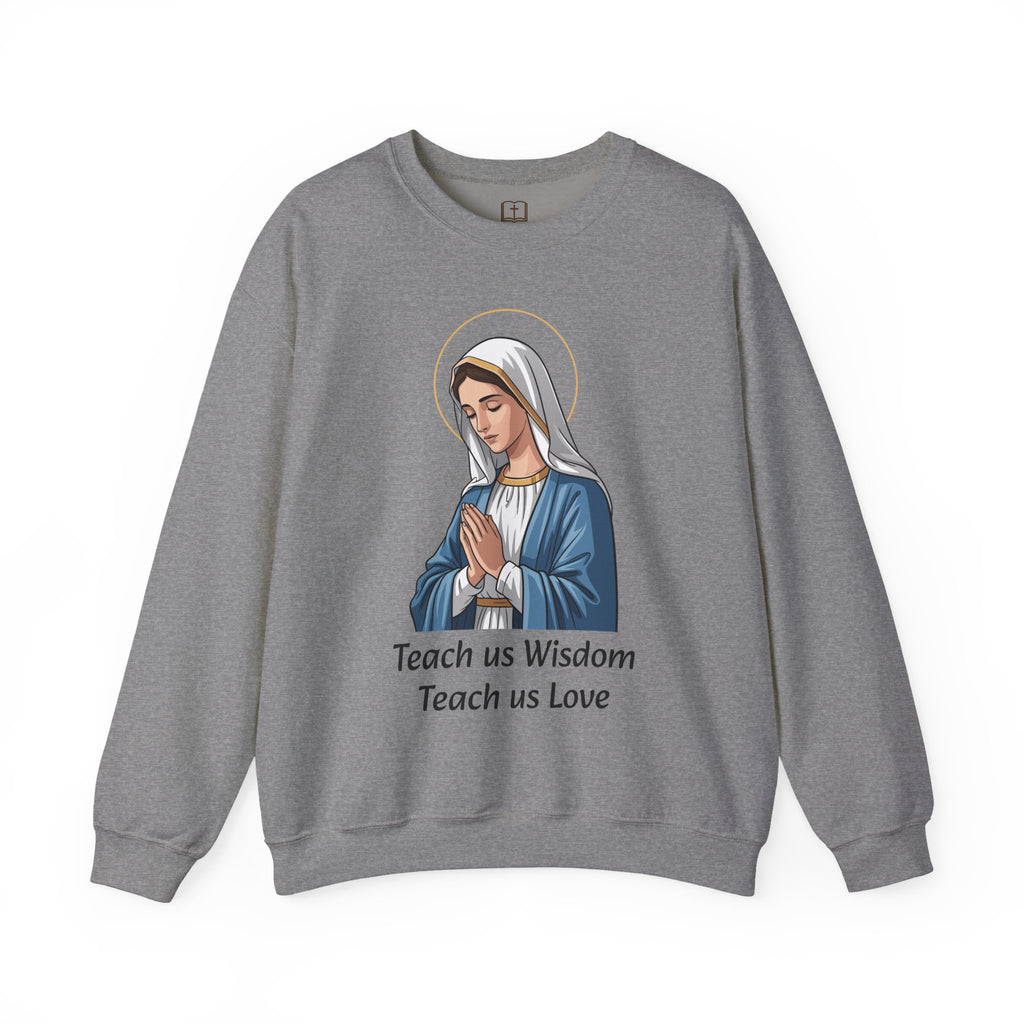 Sudadera de cuello redondo «Enséñanos sabiduría, enséñanos amor» de María | Catholic Faith Apparel