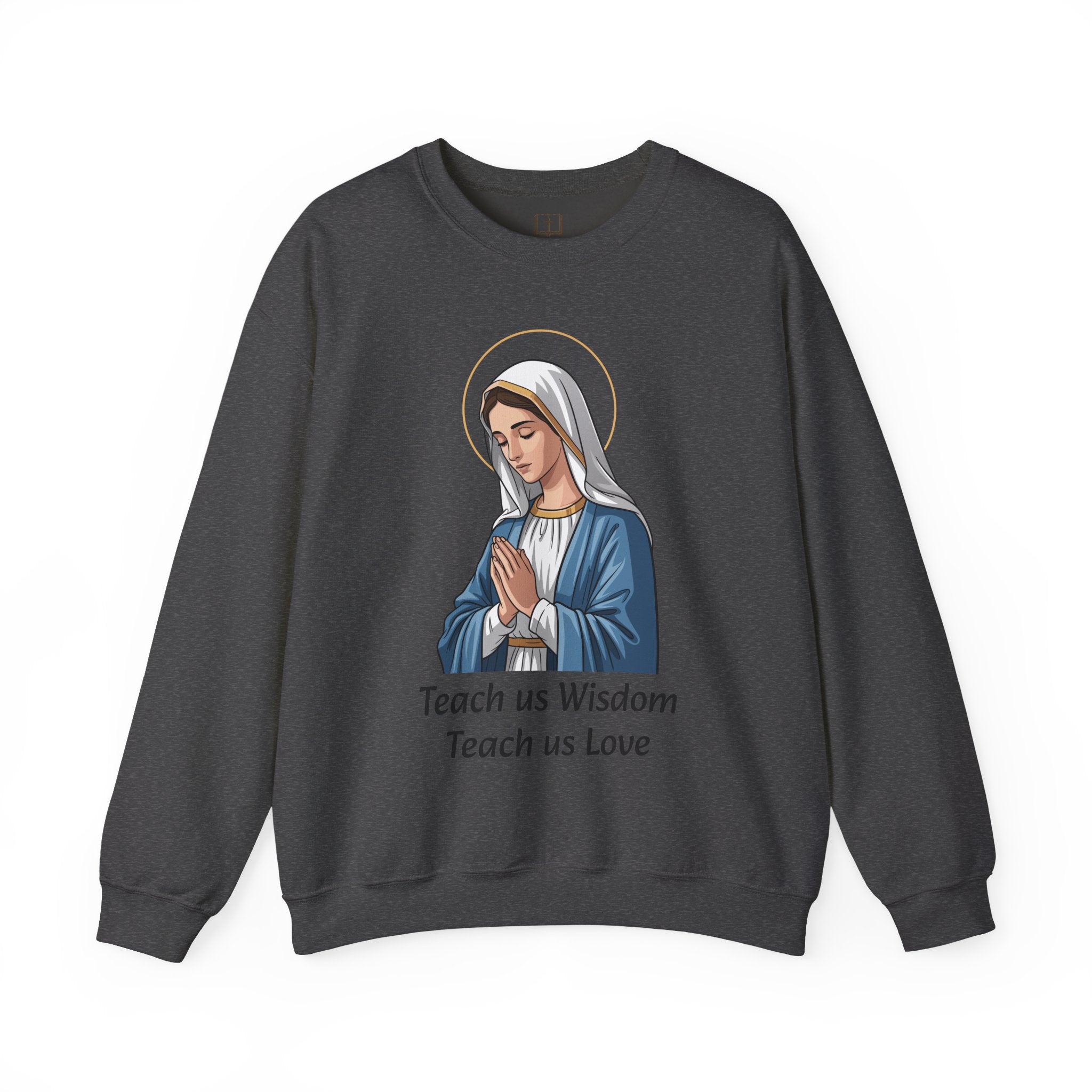 Sudadera de cuello redondo «Enséñanos sabiduría, enséñanos amor» de María | Catholic Faith Apparel