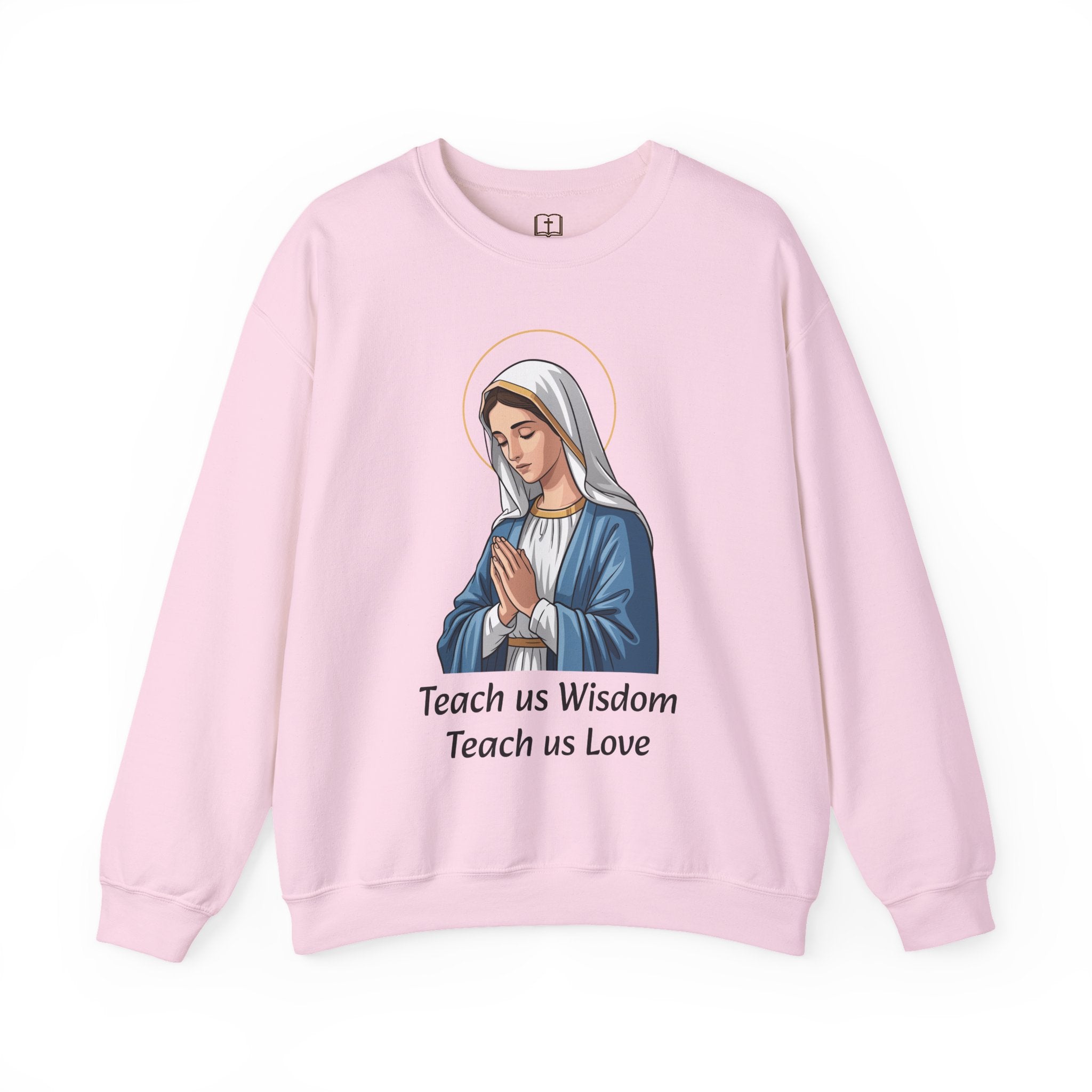 Sudadera de cuello redondo «Enséñanos sabiduría, enséñanos amor» de María | Catholic Faith Apparel